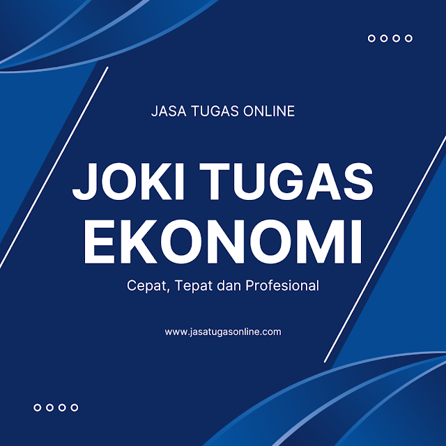 Solusi Praktis Menghadapi Tantangan Tugas Ekonomi dengan Bantuan Joki Profesional